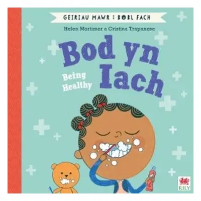 Bod yn Iach (Geiriau Mawr i Bobl Fach) / Being Healthy (Big Words for Little People) - Mortimer,