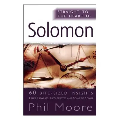 Straight to the Heart of Solomon - Moore, Phil