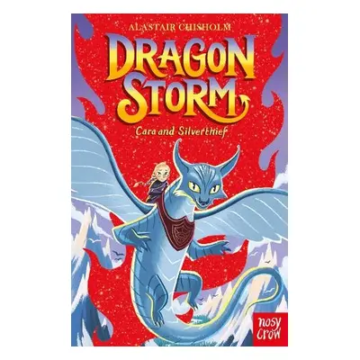 Dragon Storm: Cara and Silverthief - Chisholm, Alastair