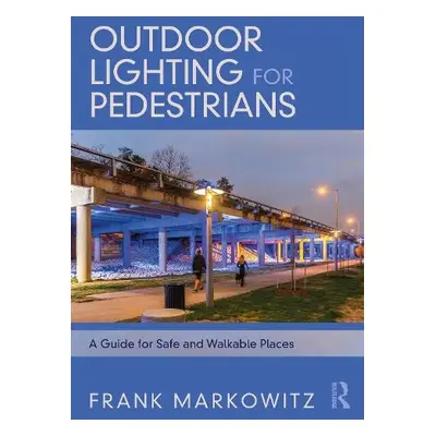 Outdoor Lighting for Pedestrians - Markowitz, Frank