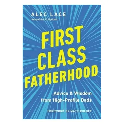 First Class Fatherhood - Lace, Alec