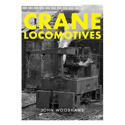 Crane Locomotives - Woodhams, John