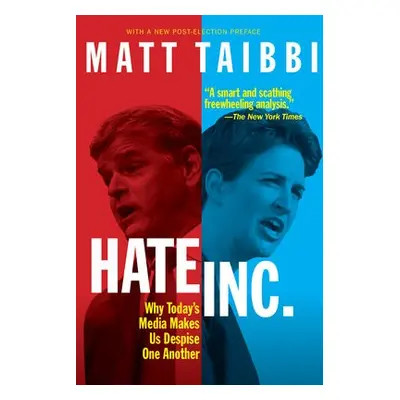 Hate, Inc. - Taibbi, Matt