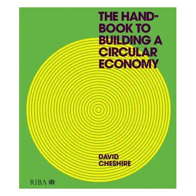 Handbook to Building a Circular Economy - Cheshire, Mr David