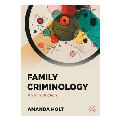 Family Criminology - Holt, Amanda