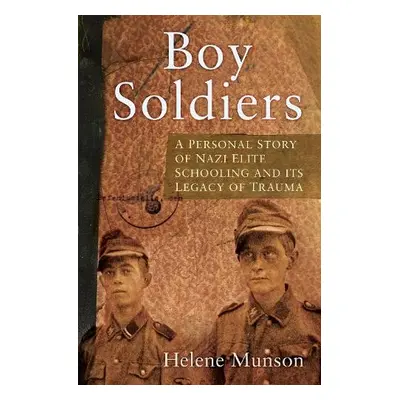 Boy Soldiers - Munson, Helene