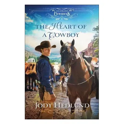 Heart of a Cowboy - Hedlund, Jody