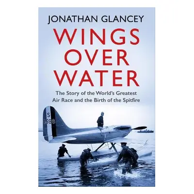 Wings Over Water - Glancey, Jonathan