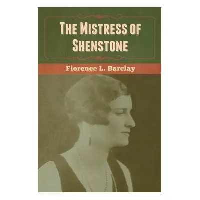 Mistress of Shenstone - Barclay, Florence L