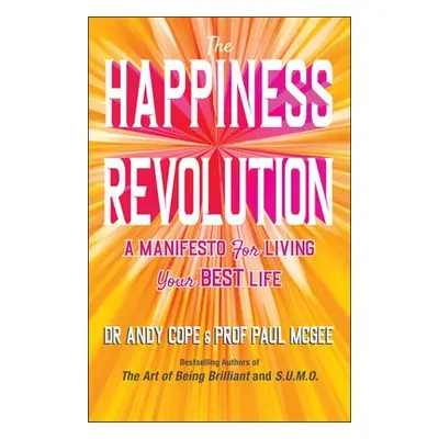 Happiness Revolution - Cope, Andy (Paul McGee Associates, UK) a McGee, Paul (Paul McGee Associat