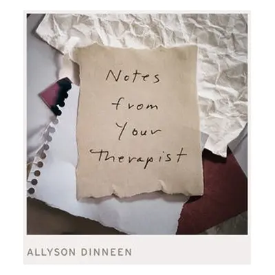 Notes From Your Therapist - Dinneen, Allyson