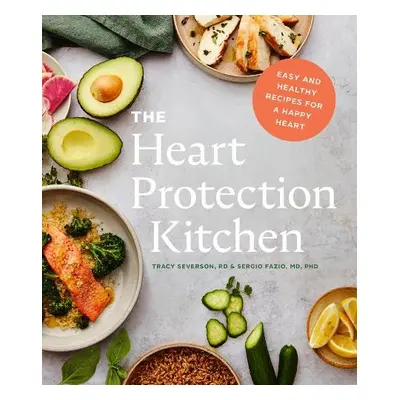 Heart Protection Kitchen - Fazio, Dr. Sergio a Severson, Tracy