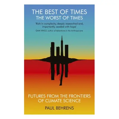 Best of Times, The Worst of Times - Behrens, Paul (Author)