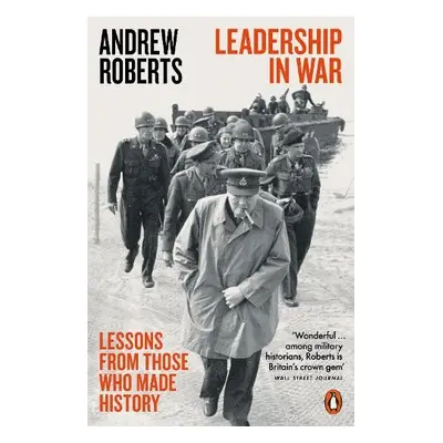 Leadership in War - Roberts, Andrew