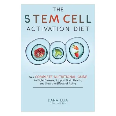 Stem Cell Activation Diet - Elia, Dana M