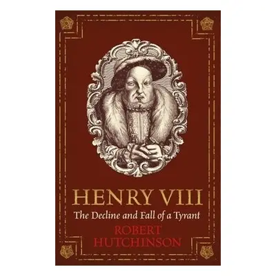 Henry VIII - Hutchinson, Robert