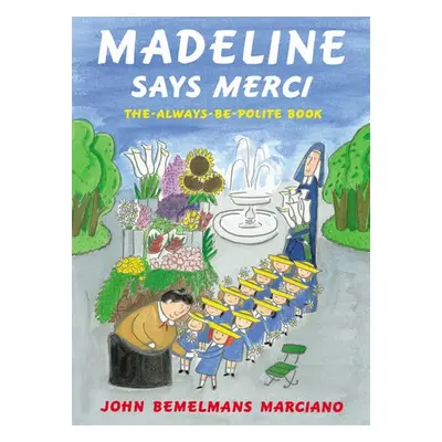 Madeline Says Merci - Marciano, John Bemelmans