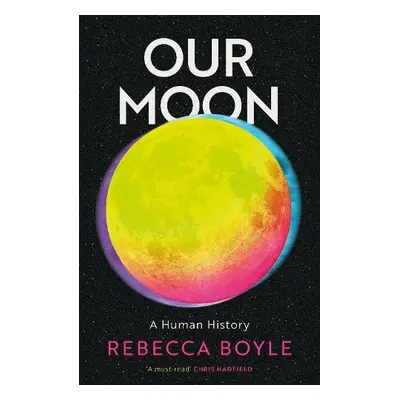 Our Moon - Boyle, Rebecca