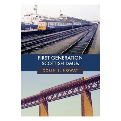 First Generation Scottish DMUs - Howat, Colin J.