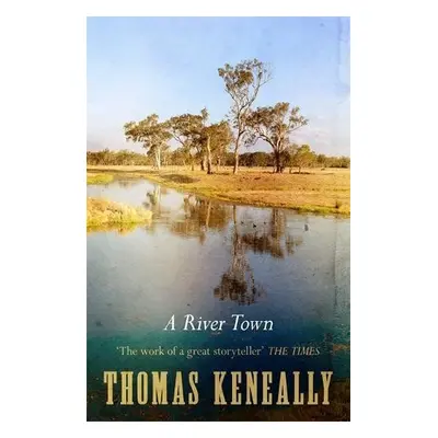 River Town - Keneally, Thomas