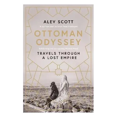 Ottoman Odyssey - Scott, Alev