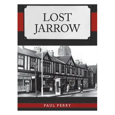 Lost Jarrow - Perry, Paul