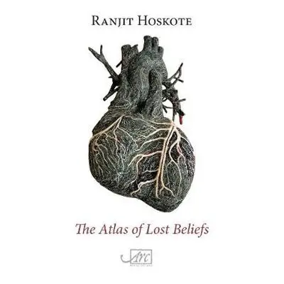 Atlas of Lost Beliefs - Hoskote, Ranjit