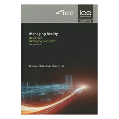 Managing Reality, Second edition. Book 5: Managing procedures - Trebes, Barry a Mitchell, Bronwy