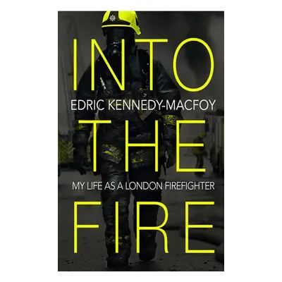 Into the Fire - Kennedy-Macfoy, Edric