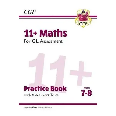 11+ GL Maths Practice Book a Assessment Tests - Ages 7-8 (with Online Edition) - CGP Books