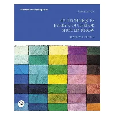 45 Techniques Every Counselor Should Know - Erford, Bradley