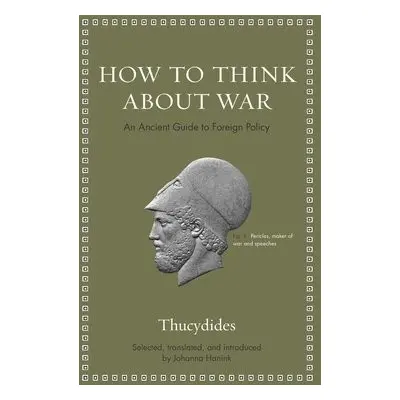 How to Think about War - Thucydides