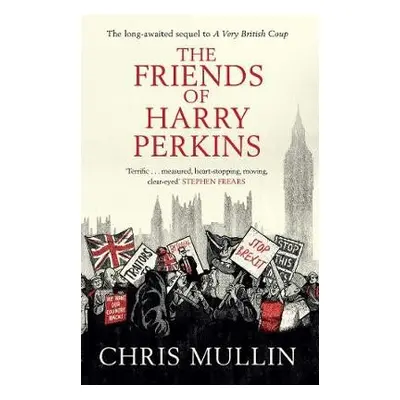 Friends of Harry Perkins - Mullin, Chris