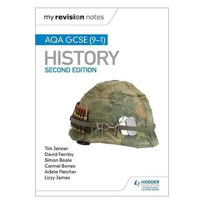 My Revision Notes: AQA GCSE (9-1) History, Second Edition - Jenner, Tim a Ferriby, David a Beale