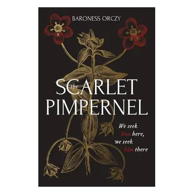 Scarlet Pimpernel - Orczy, Baroness