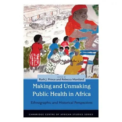 Making and Unmaking Public Health in Africa