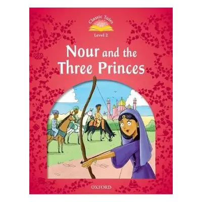 Classic Tales: Level 2: Nour and the Three Princes - Bladon, Rachel