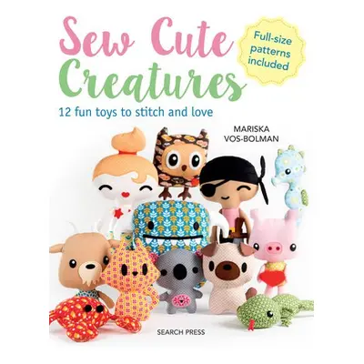 Sew Cute Creatures - Vos-Bolman, Mariska