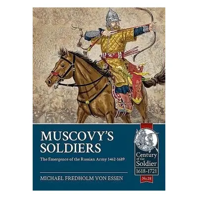 Muscovy'S Soldiers - Fredholm von Essen, Michael