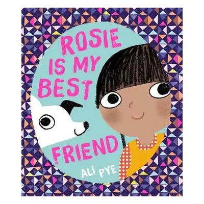 Rosie is My Best Friend - Pye, Ali