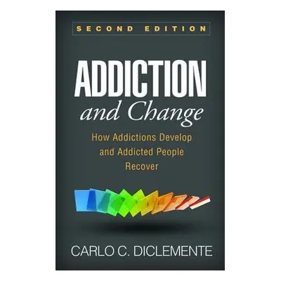 Addiction and Change, Second Edition - DiClemente, Carlo C.