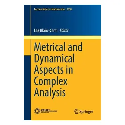 Metrical and Dynamical Aspects in Complex Analysis