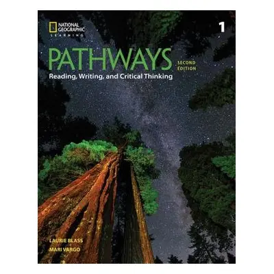 Pathways: Reading, Writing, and Critical Thinking 1 - Blass, Laurie (Independent) a Vargo, Mari