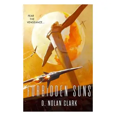 Forbidden Suns - Clark, D. Nolan