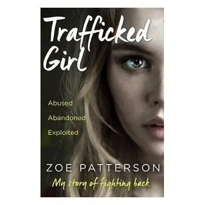 Trafficked Girl - Patterson, Zoe a Smith, Jane