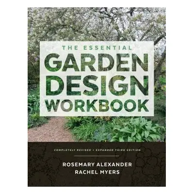 Essential Garden Design Workbook - Myers, Rachel a Alexander, Rosemary