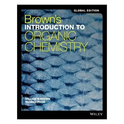 Brown's Introduction to Organic Chemistry, Global Edition - Brown, William H., Jr. (Beloit Colle