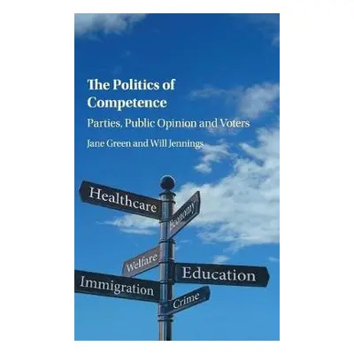 Politics of Competence - Green, Jane (University of Manchester) a Jennings, Will (University of 