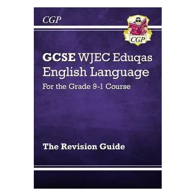 GCSE English Language WJEC Eduqas Revision Guide - CGP Books