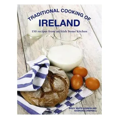 Traditional Cooking of Ireland - Lennon, Biddy White a Campbell, Georgina